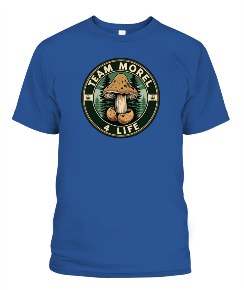 Team Morel 4 Life - Funny Mushroom Hunting Shirt