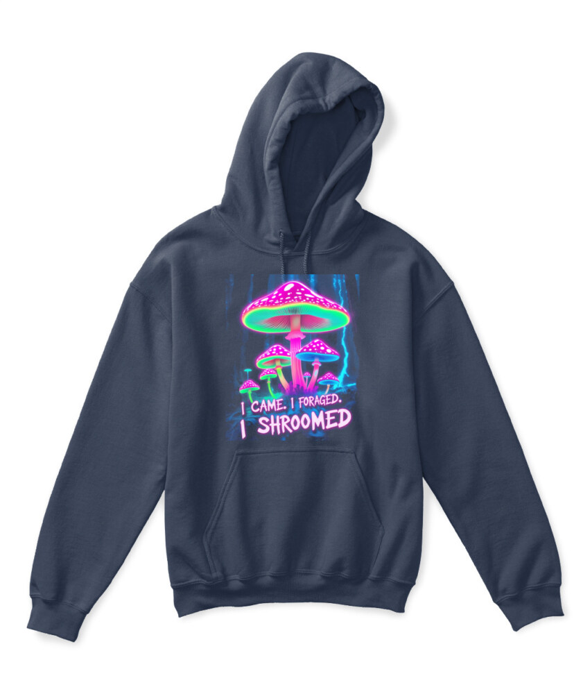 I Came. I Foraged. I Shroomed. - Funny Mushroom Hunting Shirt