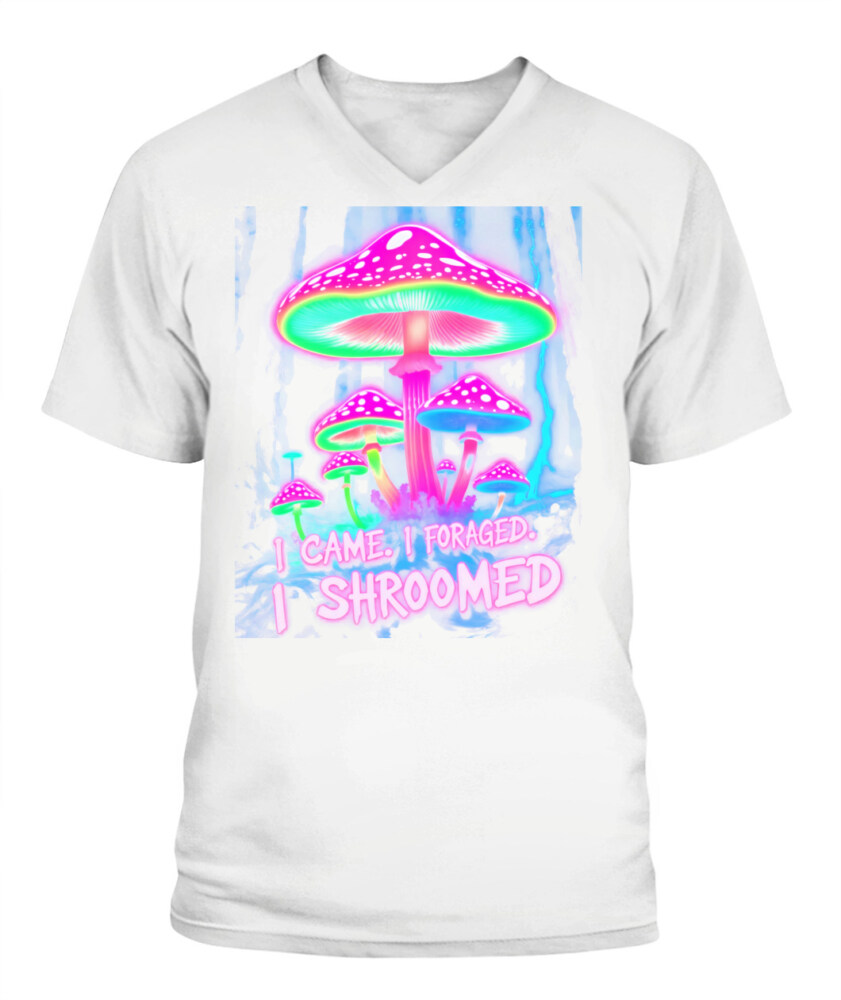 I Came. I Foraged. I Shroomed. - Funny Mushroom Hunting Shirt