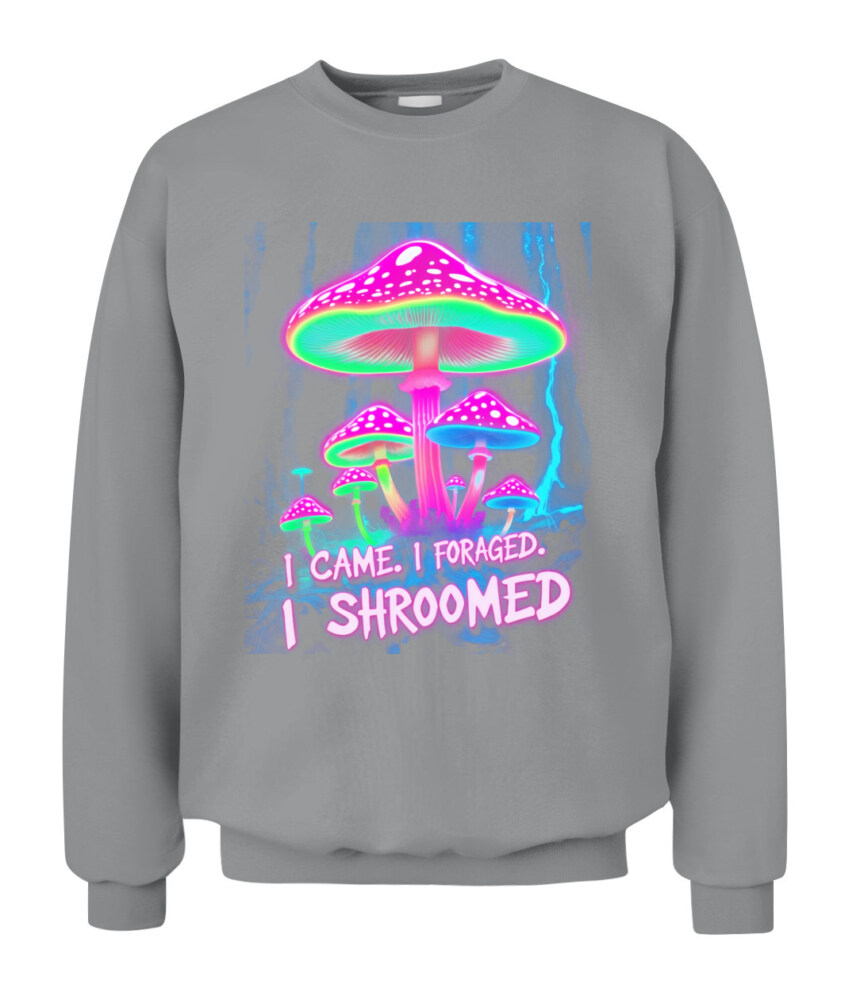I Came. I Foraged. I Shroomed. - Funny Mushroom Hunting Shirt