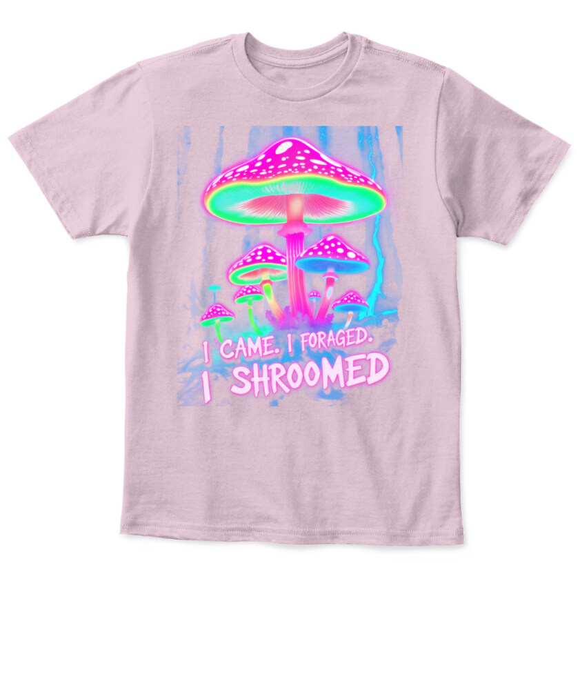 I Came. I Foraged. I Shroomed. - Funny Mushroom Hunting Shirt