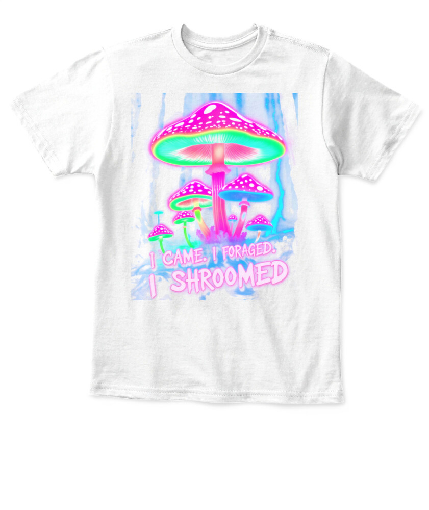 I Came. I Foraged. I Shroomed. - Funny Mushroom Hunting Shirt