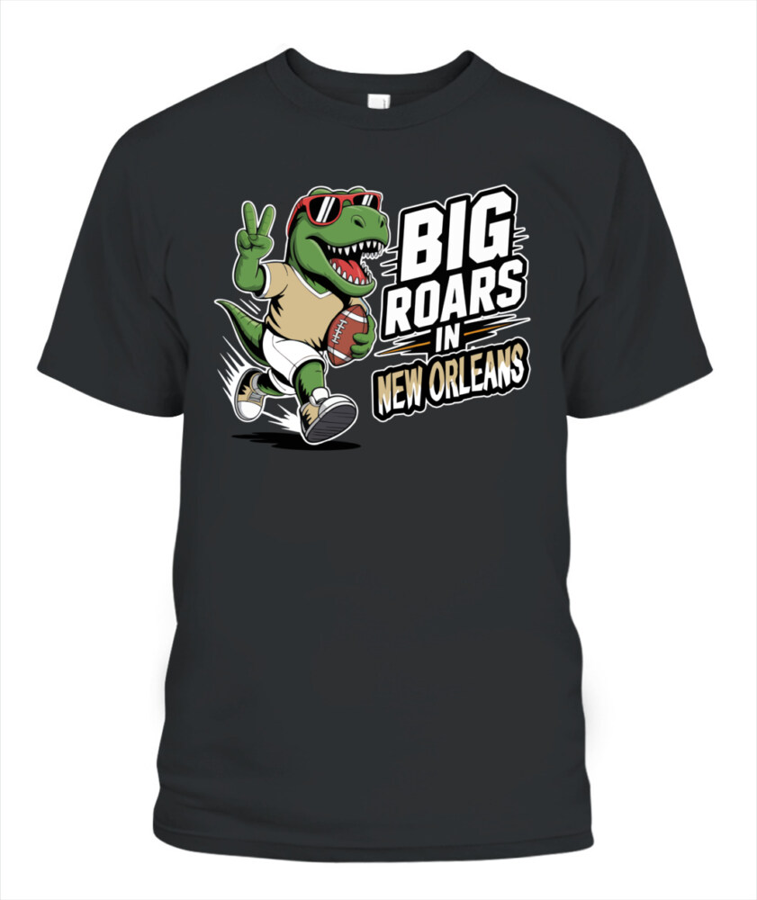 Weprintee Big Roars In New Orleans 2D Classic Unisex T-Shirt NEW147531