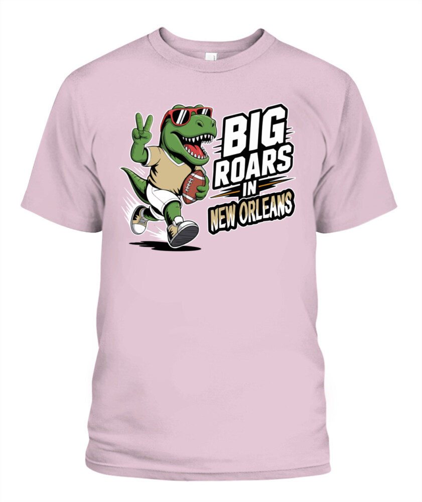 Weprintee Big Roars In New Orleans 2D Classic Unisex T-Shirt NEW147531