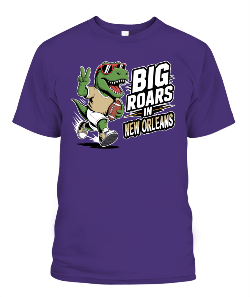 Weprintee Big Roars In New Orleans 2D Classic Unisex T-Shirt NEW147531