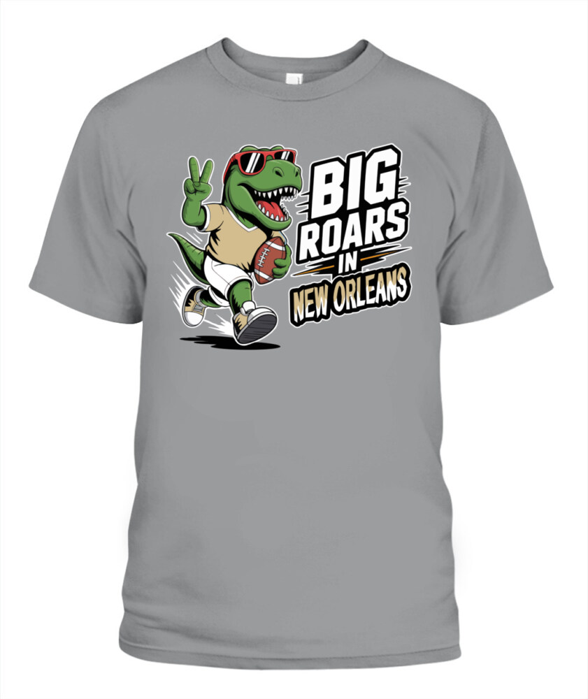 Weprintee Big Roars In New Orleans 2D Classic Unisex T-Shirt NEW147531