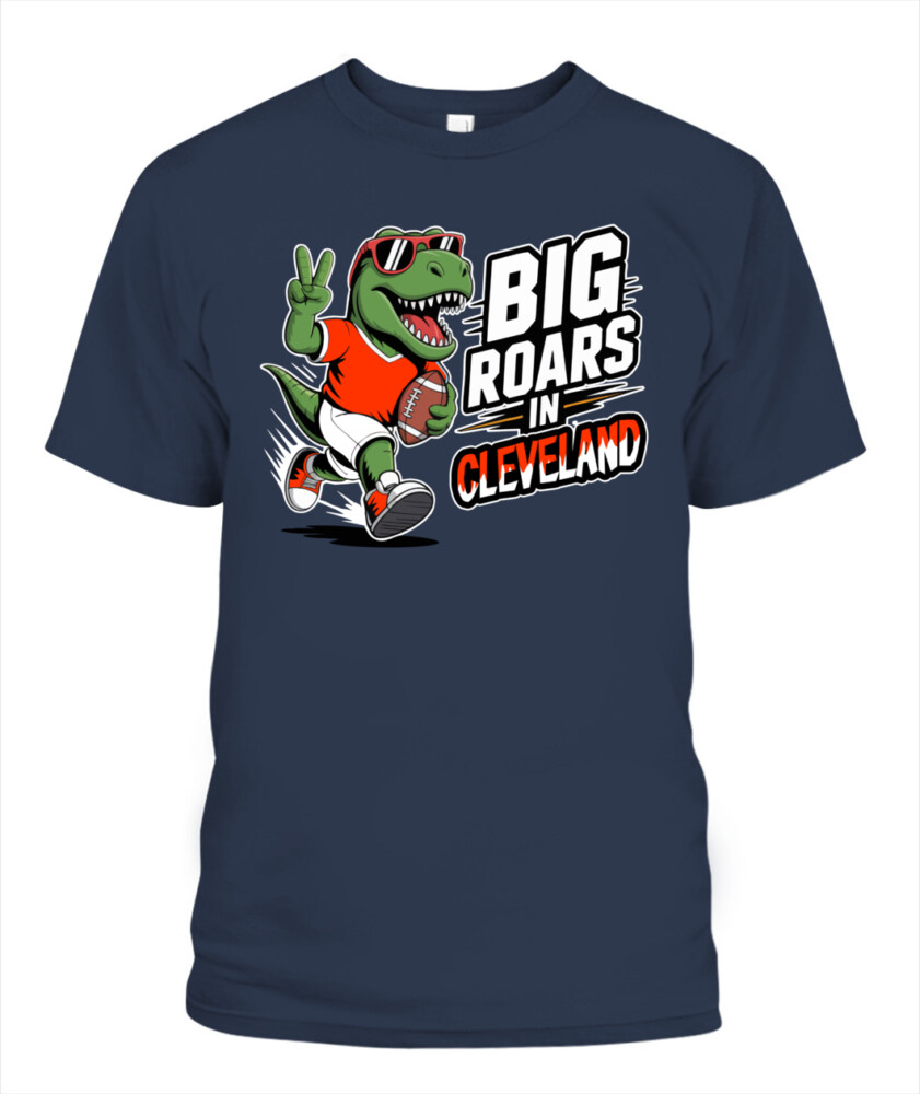 Weprintee Big Roars In Cleveland 2D Classic Unisex T-Shirt NEW147504