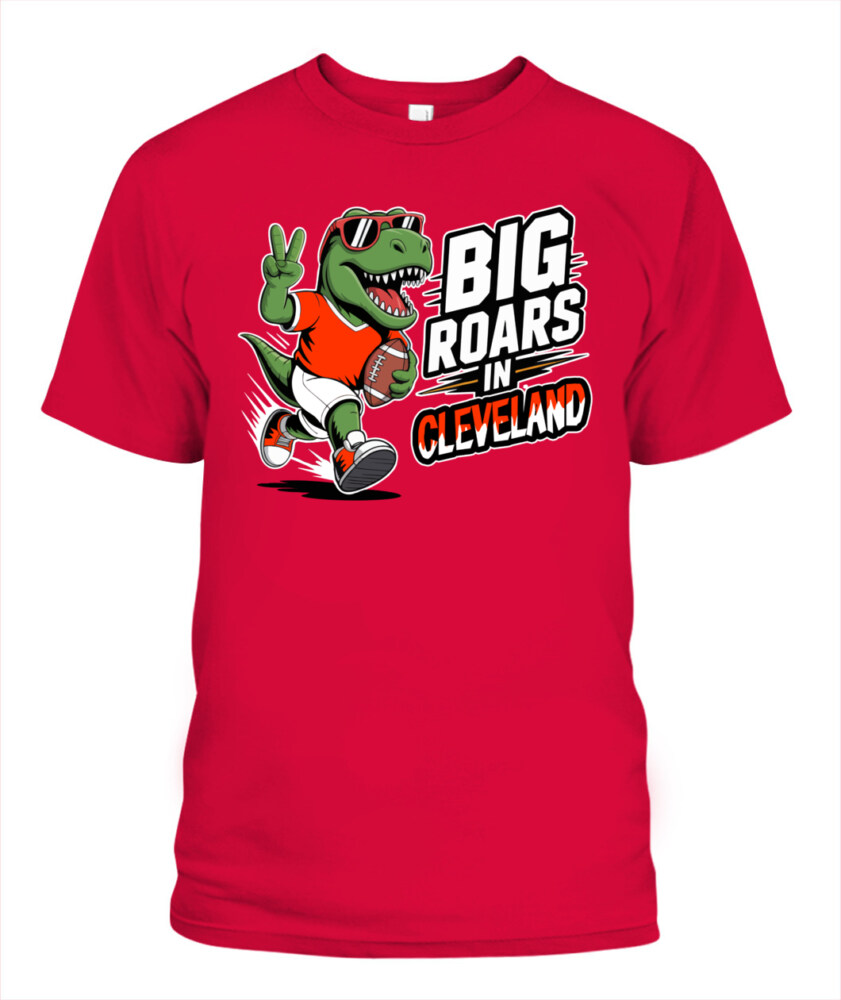 Weprintee Big Roars In Cleveland 2D Classic Unisex T-Shirt NEW147504