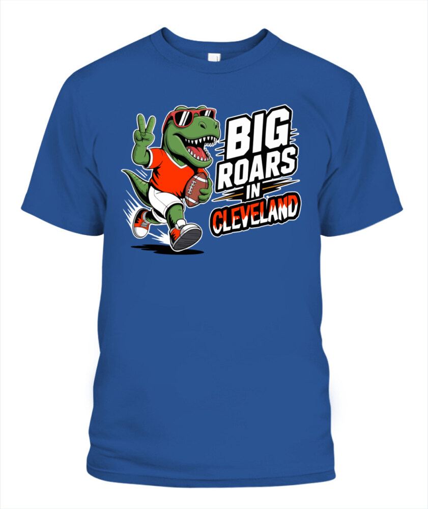 Weprintee Big Roars In Cleveland 2D Classic Unisex T-Shirt NEW147504