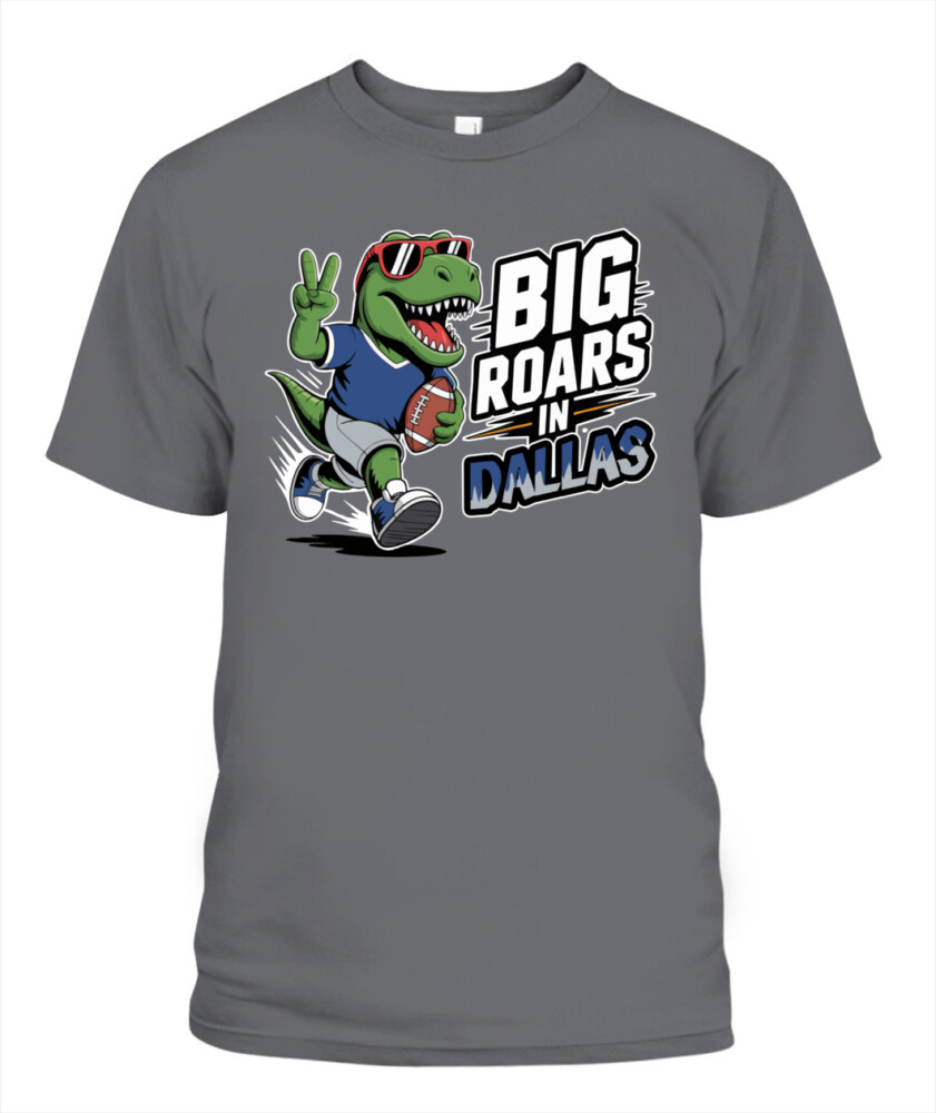 Weprintee Big Roars In Dallas 2D Classic Unisex T-Shirt NEW147501 