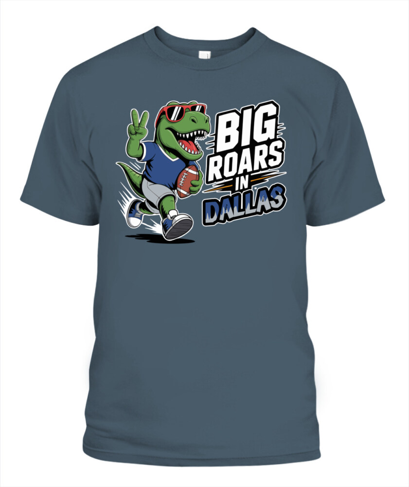 Weprintee Big Roars In Dallas 2D Classic Unisex T-Shirt NEW147501 