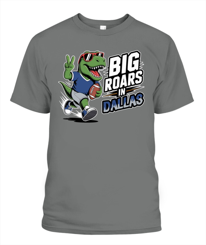 Weprintee Big Roars In Dallas 2D Classic Unisex T-Shirt NEW147501 