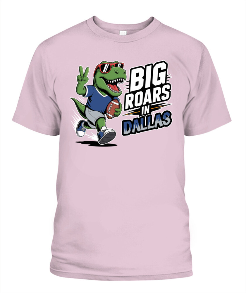 Weprintee Big Roars In Dallas 2D Classic Unisex T-Shirt NEW147501 
