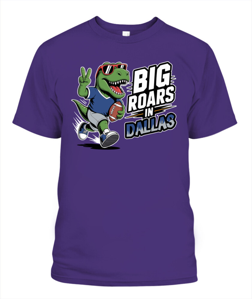 Weprintee Big Roars In Dallas 2D Classic Unisex T-Shirt NEW147501 