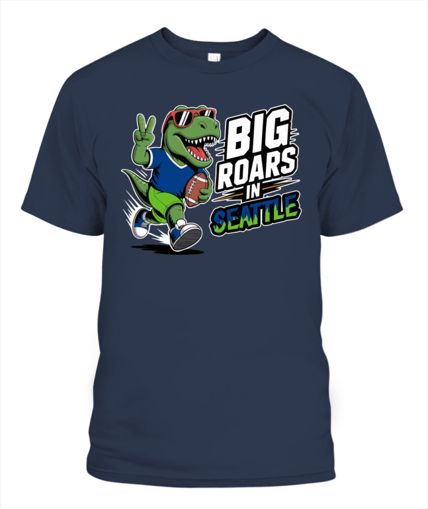 Weprintee Big Roars In Seattle 2D Classic Unisex T-Shirt NEW147530