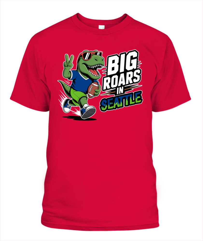 Weprintee Big Roars In Seattle 2D Classic Unisex T-Shirt NEW147530