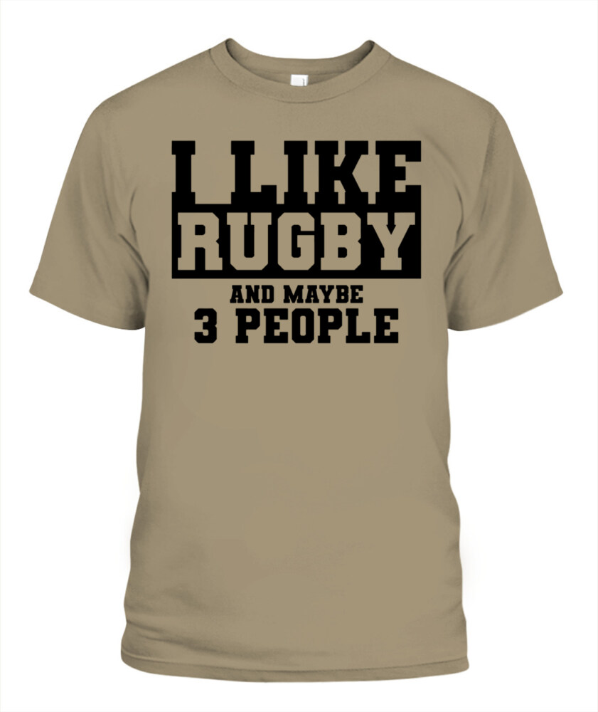 I Like Rugby and Maybe 3 People Shirt – Funny Unisex T-Shirt & Tank Top for Sports Fans