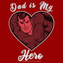 Men's Superman Valentine's Day Dad is My Hero  Adult T-Shirt