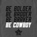 Men's Professional Bull Riders Be Bolder Be Badder Be Braver Be Cowboy  Adult T-Shirt