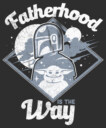 Men's Star Wars: The Mandalorian Father's Day Mando Fatherhood is the Way  Adult T-Shirt