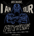 Men's Star Wars Father's Day Because I am Your Father and I Said So  Adult T-Shirt