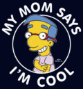 Men's The Simpsons Millhouse My Mom Says I'm Cool  Adult T-Shirt