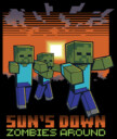 Men's Minecraft Sun's Down Zombies Around  Adult T-Shirt