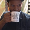 This Guy Has The Best Daughter- Funny Dad Gift Mug
