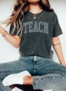 Comfort Colors® Teach Shirt, Cute Teacher Shirt, Teacher Appreciation, Back to School Shirt, Elementary School Teacher Shirt, New Teacher