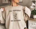 All Oopsies No Daisies Sweatshirt, Meme Sweatshirt, Mental Health Sweatshirt, Funny Bear with Daisy Flower,Trendy Aesthetic Sweatshirt