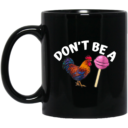 Don't Be A Cock or A Sucker Tee coolest rooste Mug