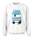 SORE TODAY. STRONG TOMORROW. - 2