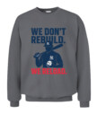 WE DON’T REBUILD. WE RELOAD.