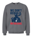 WE DON’T REBUILD. WE RELOAD.