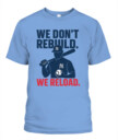 WE DON’T REBUILD. WE RELOAD.