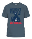 WE DON’T REBUILD. WE RELOAD.
