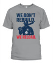 WE DON’T REBUILD. WE RELOAD.