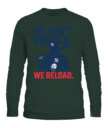 WE DON’T REBUILD. WE RELOAD.