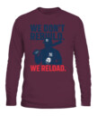 WE DON’T REBUILD. WE RELOAD.