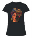 I'm June Women I Have 3 Sides June Birthday Shirts, A Queen Was Born In June, June Melanin T Shirt For Woman