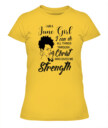 I'm June Girl Christ Gives Me Strength Melanin T Shirt June Birthday Shirts, A Queen Was Born In June, June Afro Shirt T Shirts For Woman
