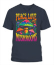 Peace Love and Mushrooms Retro Shirt – 70s Hippie Psychedelic Mushroom T-Shirt