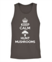 Keep Calm and Hunt Mushrooms - Funny Mushroom Hunting Shirt
