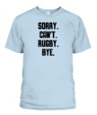 Sorry Can’t Rugby Bye Shirt – Funny Unisex T-Shirt & Tank Top for Rugby Lovers