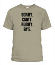 Sorry Can’t Rugby Bye Shirt – Funny Unisex T-Shirt & Tank Top for Rugby Lovers