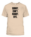 Sorry Can’t Rugby Bye Shirt – Funny Unisex T-Shirt & Tank Top for Rugby Lovers