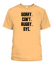 Sorry Can’t Rugby Bye Shirt – Funny Unisex T-Shirt & Tank Top for Rugby Lovers