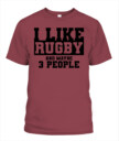 I Like Rugby and Maybe 3 People Shirt – Funny Unisex T-Shirt & Tank Top for Sports Fans