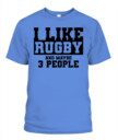 I Like Rugby and Maybe 3 People Shirt – Funny Unisex T-Shirt & Tank Top for Sports Fans