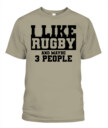I Like Rugby and Maybe 3 People Shirt – Funny Unisex T-Shirt & Tank Top for Sports Fans